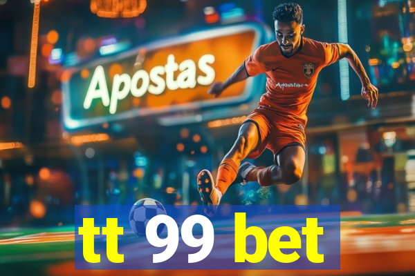 tt 99 bet
